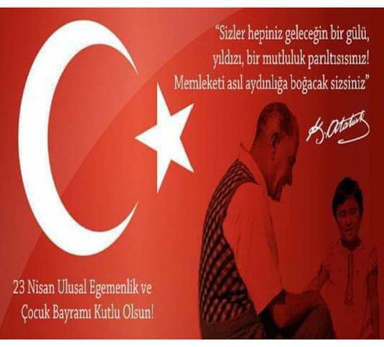 23 Nisan Ulusal Egemenlik ve Çocuk Bayramı’nın 102.Yılı Kutlu olsun