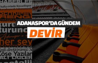 Adanaspor’da Gündem “Devir”