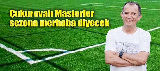 Çukurovalı Masterler sezona merhaba diyecek