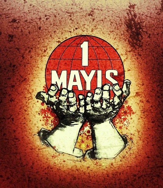 1 Mayıs Emek ve Dayanışma Günü kutlu olsun