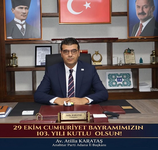 Atilla Karataş: “Cumhuriyet, Milletimizin Ortak İradesi ve Geleceğimizin Teminatıdır”